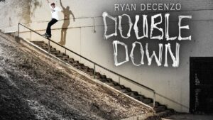 Ryan Decenzo’s “Double Down” Part item-thumbnail